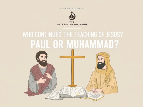 Who Continued the Teaching of Jesus? Paul or Muhammad?